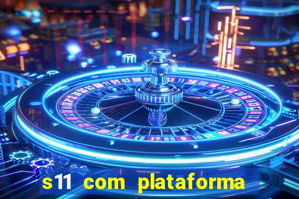 s11 com plataforma de jogos